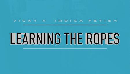 Vicky V Shows Indica the Ropes 4k