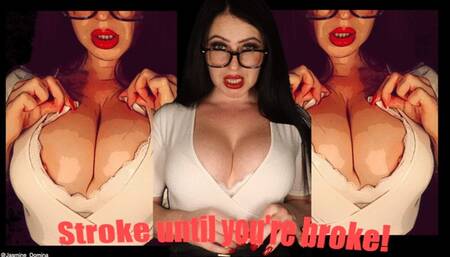 Stroke until you're broke, findom junkie!