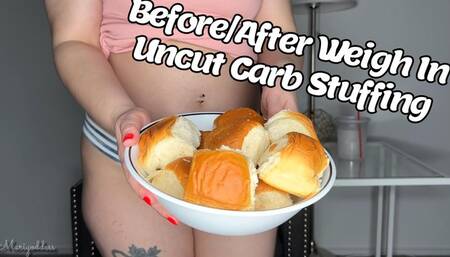Before & After Weigh In Uncut Carb Stuffing