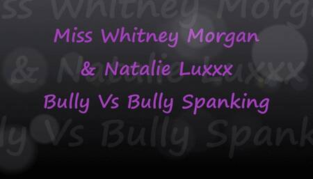 Whitney & Natalie: Bully vs Bully Wedgie Spanking