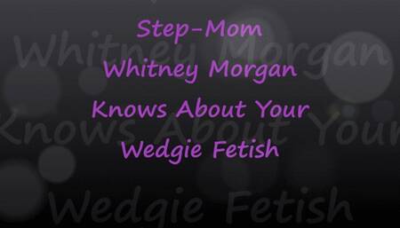 Step-Mom Whitney Knows About Your Wedgie Fetish