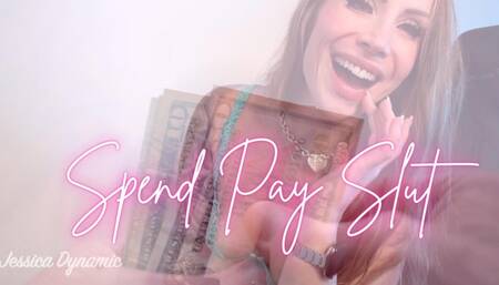Spend Pay Slut
