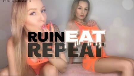Ruin Eat Repeat
