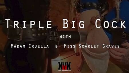 Triple Big Cock
