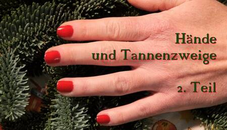 Hands and branches, part 2 - Hände und Zweige, Teil 2