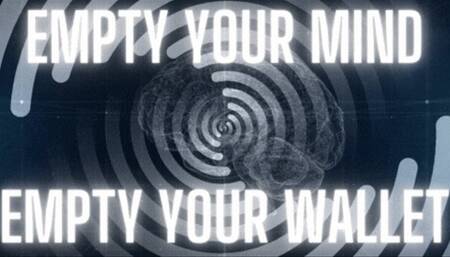 Empty Your Mind, Empty Your Wallet