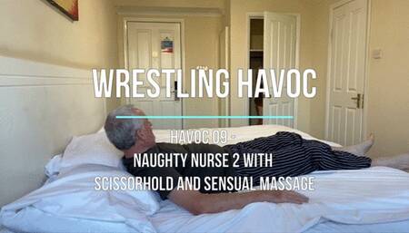 Havoc 09 - Naughty Nurse 2 with Scissorhold and Sensual Massage
