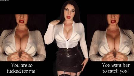 You're so fucked for me, you'd let her catch you! Risky, Homewrecking Edge!