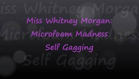 Miss Whitney Morgan: Microfoam Gag Madness