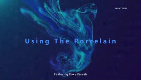 Using The Porcelain! *mp4*