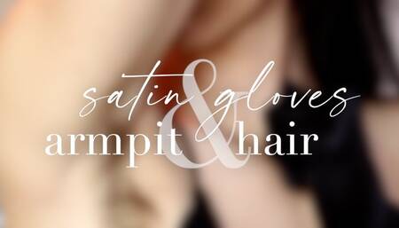 Satin Gloves & Armpit Hair