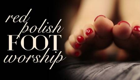 Foot Worship with Red Nail Polish