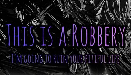 This is a Robbery