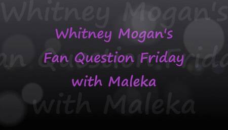 Fan Question Friday with Maleka & Whitney