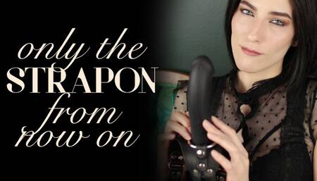 Only the Strap-On From Now On