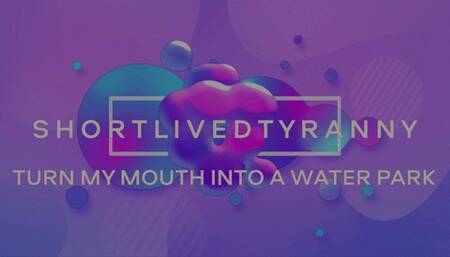 SLT's Mouth is a WATERPARK!