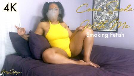 Come Smoke With Me - 4K