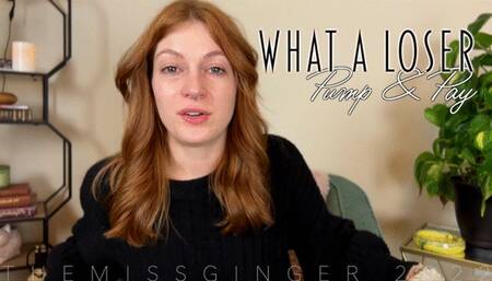 What A Loser; Pump & Pay!