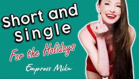 Short and Single for the Holidays