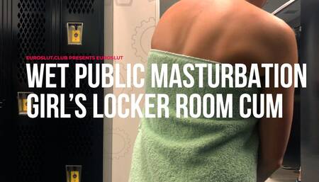 Wet Public Masturbation Girl's Locker Room Cum (ES174)