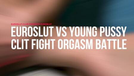 Euroslut VS Young Pussy Clit Fight Orgasm Battle (ES232)
