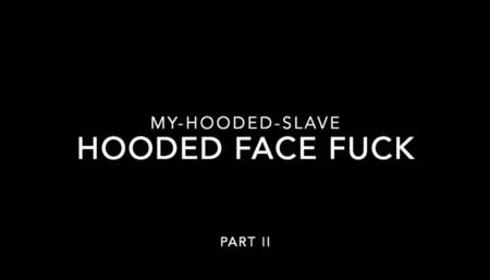 Hooded Face Fuck II