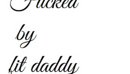 Fucked by fit daddy
