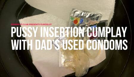Euroslut Pussy Insertion Cumplay With Dad's Used Condoms (ES312)