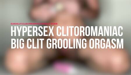 Hypersex Clitoromaniac Big Clit Grooling Orgasm (ES308)