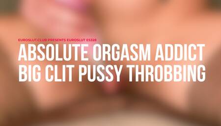 Absolute Orgasm Addict Big Clit Pussy Throbbing (ES328)