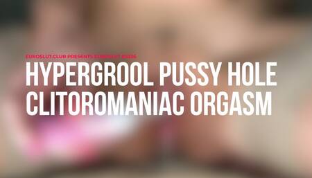 Hypergrool Pussy Hole Clitoromaniac Orgasm (ES336)