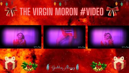 ???????????????? NEW! THE VIRGIN MORON #VIDEO  ????????????????