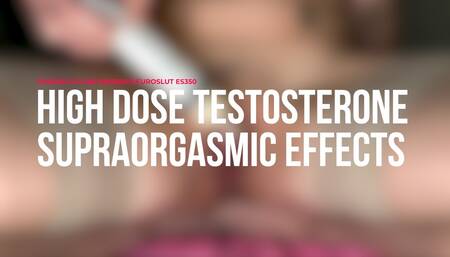 High Dose Testosterone Supraorgasmic Effects (ES350)
