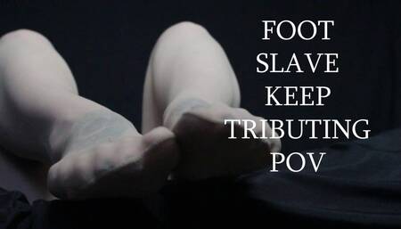 Foot Slave Keep Tributing POV
