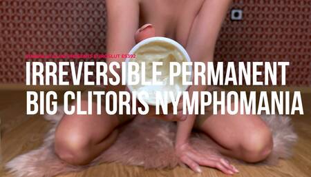 Irreversible Permanent Big Clitoris Nymphomania (ES392)