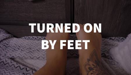 TURNED ON BY FEET