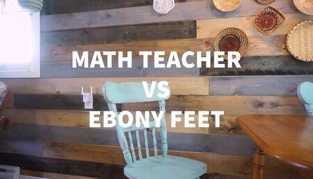 MATH TEACHER VS EBONY FEET