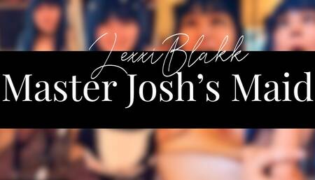 Master Josh’s Maid