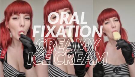 Oral Fixation - Creamy Ice cream