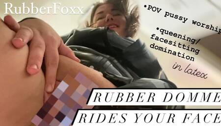 POV: Rubber Domme Rides your Face