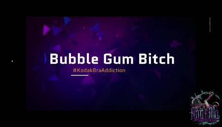 Bubble-Gum-Bitch; Kodak Moment