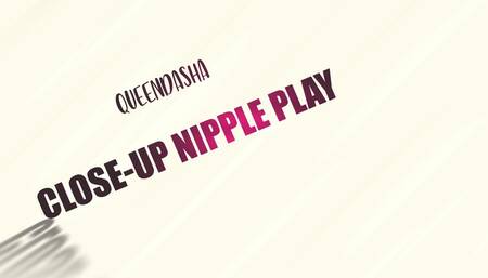 Close-Up Nipple Play