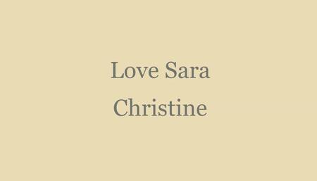 Love Sara Christine