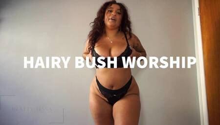 Hairy Bush Worship