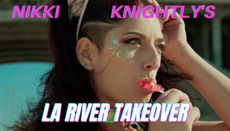 Nikki Knightly's LA RIVER TAKEOVEFR