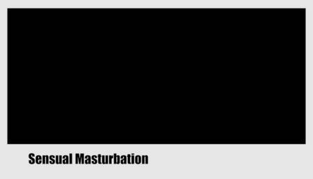 Sensual Masturbation