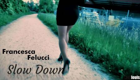 Slow Down