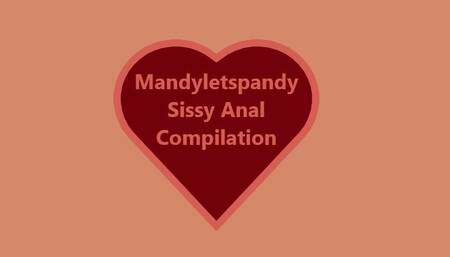 Mandyletspandy - Sissy Anal Compilation Full