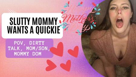 Slutty Mommy Wants A Quickie