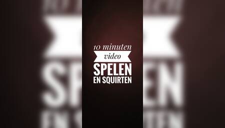 10 min Video Spelen en Squirten